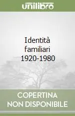 Identità familiari 1920-1980 Economico