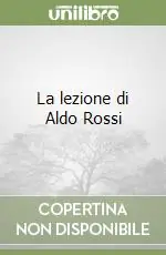 Ultima Occasione La lezione di Aldo Rossi