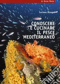 Conoscere e cucinare il pesce mediterraneo Offerta Lampo
