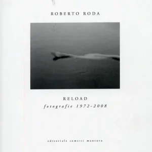 Reload. Fotografie 1972-2008. Ediz. illustrata Occasione Imperdibile