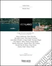 Vista Lario. Il Lago di Como raccontato da... Ediz. italiana e inglese Quantità Limitata