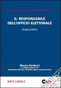 Solo Oggi Il responsabile dell‘ufficio elettorale. Guida pratica