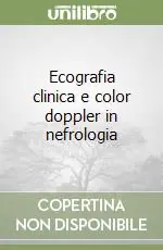 Ecografia clinica e color doppler in nefrologia Prezzo Basso