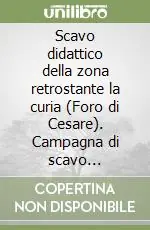 A Buon Prezzo Scavo didattico della zona retrostante la curia (Foro di Cesare). Campagna di scavo 1961-1970