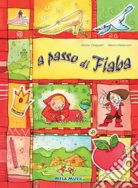 A passo di fiaba. Ediz. illustrata. Con CD Audio Più Venduto