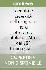 Compra Oggi Stesso Identità e diversità nella lingua e nella letteratura italiana. Atti del 18° Congresso dell‘AISLLI (luglio 2003). Con CD-ROM
