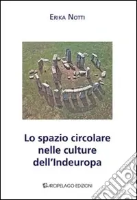 Lo spazio circolare nelle culture dell‘Indeuropa Soddisfatti O Rimborsati