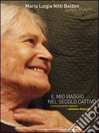Il mio viaggio nel secolo cattivo Ultime Pezzi
