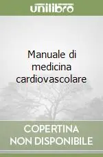 Sconto Manuale di medicina cardiovascolare