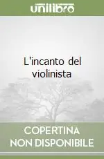 Promozione Esclusiva L‘incanto del violinista