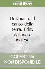 Scelto Dai Clienti Dobbiaco. Il canto della terra. Ediz. italiana e inglese
