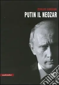 Compra Oggi Stesso Putin il neozar. Dal KGB all‘aggressione dell‘Ucraina
