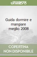 Promozione Esclusiva Guida dormire e mangiare meglio 2008