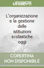 Offerta L‘organizzazione e la gestione delle istituzioni scolastiche oggi