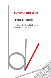 Favole di libertà. Le fiabe dei fratelli Grimm tradotte in carcere A Buon Prezzo