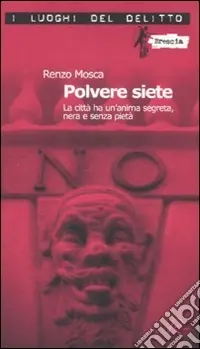 Polvere siete. La città ha un‘anima segreta, nera e senza pietà Offerta Del Giorno