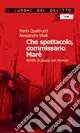 Non Perdere Che spettacolo, commissario Marè. Ritratto di gruppo con showgirl