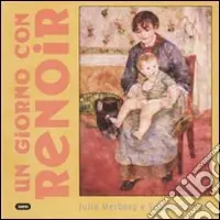 Un giorno con Renoir. Ediz. illustrata Pagamento Sicuro