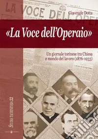 La voce dell‘operaio. Un giornale torinese tra chiesa e mondo del lavoro (1876-1933) Occasione