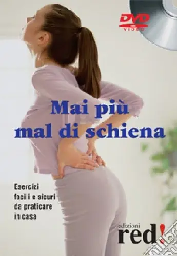 Mai più mal di schiena. Con DVD Super Prezzo