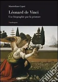 Leonardo una biografia pittorica. Ediz. francese Prezzo Di Fabbrica