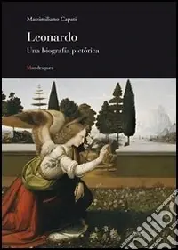 Leonardo. Una biografia pittorica. Ediz. spagnola Economico