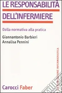 La responsabilità dell‘infermiere. Dalla normativa alla pratica Ultimissimo Modello