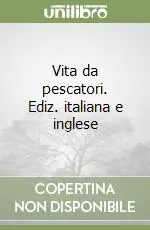Vita da pescatori. Ediz. italiana e inglese Prezzo Di Fabbrica