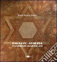 Palazzo Venezia. Pavimenti maiolicati. Ediz. illustrata Bestseller