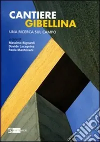 Cantiere Gibellina. Una ricerca sul campo. Ediz. illustrata Occasione