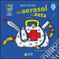 Offerta Lampo Dall‘aerosol alla zeta. Filastrocche contro la fifa. Con CD Audio
