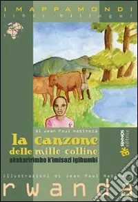 La canzone delle mille colline. Testo originale a fronte Subito Disponibile