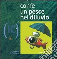 Miglior Prezzo Come un pesce nel diluvio