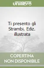 Ti presento gli Strambi. Ediz. illustrata Offerta Del Giorno