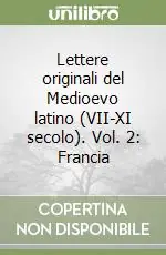 Lettere originali del Medioevo latino (VII-XI secolo). Vol. 2 Francia Spedito Oggi