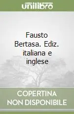 Reso Gratuito Fausto Bertasa. Ediz. italiana e inglese