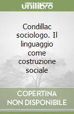 Novità Condillac sociologo. Il linguaggio come costruzione sociale