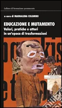 Offerta Speciale Educazione e mutamento. Valori, pratiche e attori in un‘epoca di trasformazioni