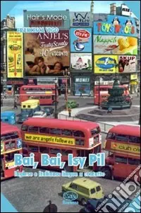 Bai, bai, isy pil. Inglese e italiano due lingue a confronto Offerta Limitata