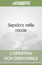Sepolcro nella roccia Ordina Subito