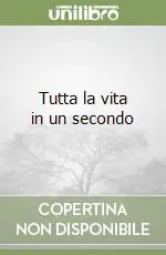 Offerta Lampo Tutta la vita in un secondo