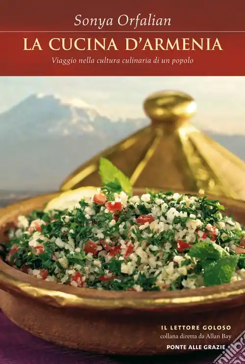 Consegna Rapida La cucina d‘Armenia. Viaggio nella cultura culinaria di un popolo