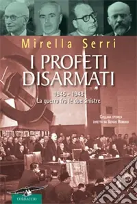 Promozione I profeti disarmati. 1945-1948, la guerra fra le due sinistre