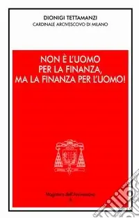 Promozione Esclusiva Non è l‘uomo per la finanza, ma la finanza per l‘uomo!. Orientamenti morali dell‘operare nel credito e nella finanza