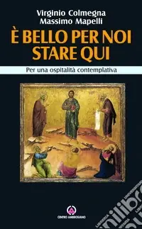 E bello per noi stare qui. Per una carità contemplativa Ultima Occasione