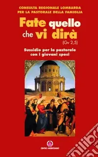 Bestseller Fate quello che vi dirà (Gv 2,5). Sussidio per la pastorale con i giovani sposi