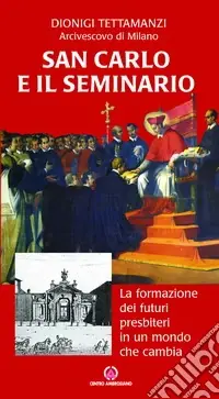 Direttamente Dal Produttore San Carlo e il seminario. La formazione dei futuri presbiteri in un mondo che cambia