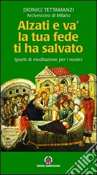 Ultimissimo Modello Alzati e va, la tua fede ti ha salvato. Spunti di riflessione per i medici