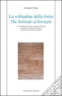 La solitudine della forza-The solitude of strenght. Ediz. bilingue Novità