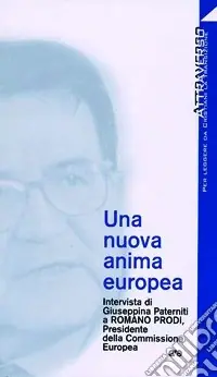 Una nuova anima europea. Intervista di G. Paterniti a Romano Prodi Nuovo Arrivo